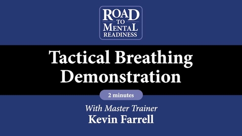 Thumbnail for R2MR-Master-Trainers-Tactical-Breathing-Demo-Kevin-v02.mp4