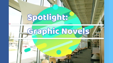Thumbnail for OLRL - Spotlight: Graphic Novels
