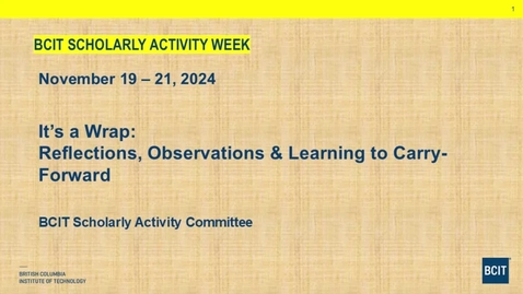 Thumbnail for BCIT Scholarly Activity Week 2024: It's a Wrap