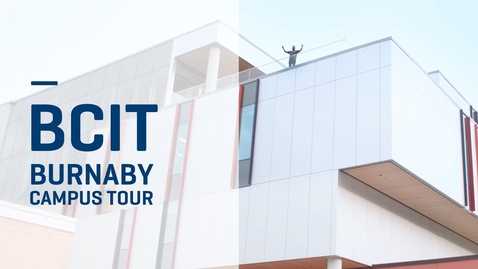 Thumbnail for BCIT Burnaby Campus Tour