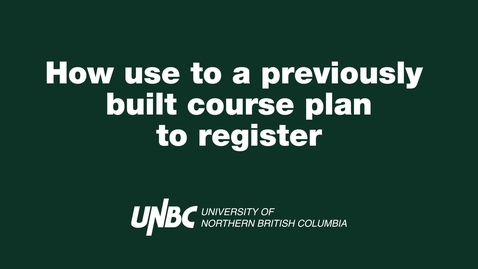 Thumbnail for How use a previously built course plan to register