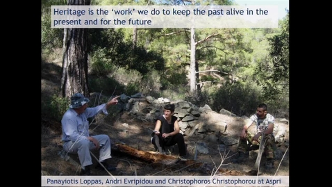 Thumbnail for Keeping the Past Alive in the Present: Heritage 'Work' in a Rural Cypriot Villiage - Dr. Erin Gibson - January 18, 2019