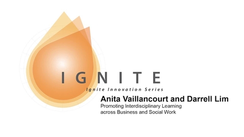 Thumbnail for Ignite Innovation Series - Anita Vaillancourt and Darrell Lim