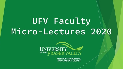 Thumbnail for UFV Faculty Microlectures February 26, 2020