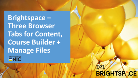 Thumbnail for Brightspace - Working in Three Browser Tabs for Content Course Builder and Manage Files