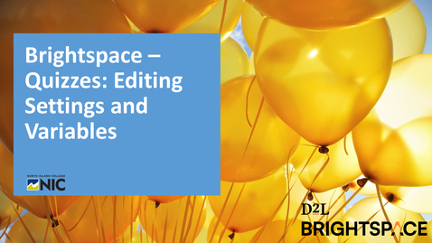 Thumbnail for Brightspace - Quizzes: Editing Settings and Variables