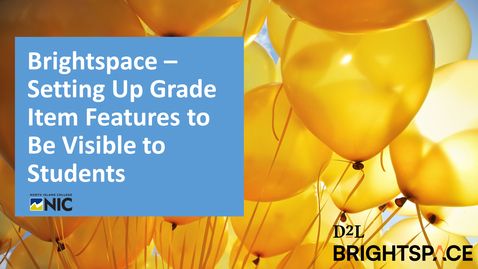 Thumbnail for Brightspace - Setting up Grade Item Visibilty for Students