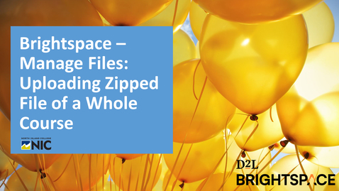 Thumbnail for Brightspace Manage Files - Uploading Zipped File of Whole Course