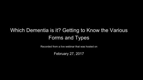 Thumbnail for Which Dementia is it? Getting to know the various forms and types