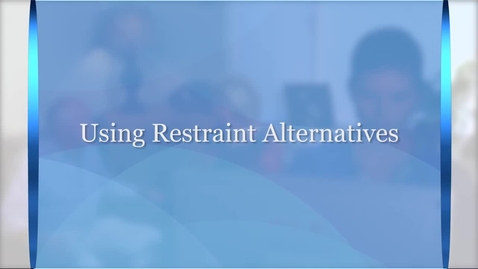 Thumbnail for Vital signs: Restraints and alternatives - Using restraint alternatives