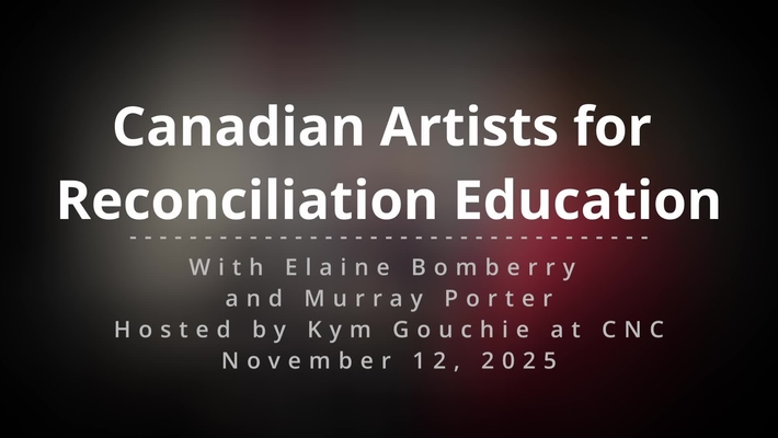 Canadian Artists for Reconciliation Education at CNC