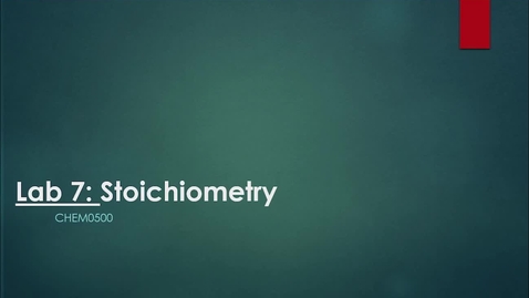 Thumbnail for Lab 7 - Stoichiometry Lab Video