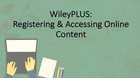 Thumbnail for WIleyPLUS: Registering and Accessing the eTextbook