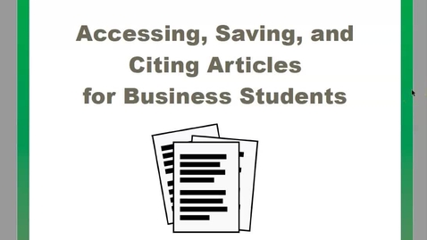 Thumbnail for Accessing, Saving, &amp; Citing Articles - Business