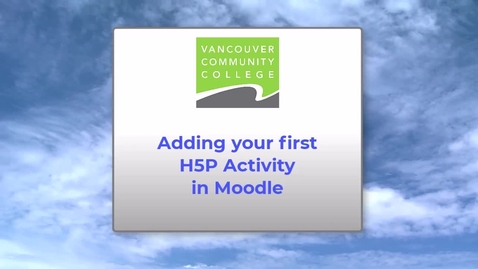 Thumbnail for H5P: Adding Your First H5P Activity