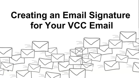 Thumbnail for Creating an Email Signature for Your VCC Email