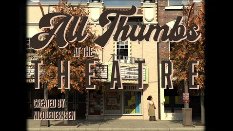 Thumbnail for All Thumbs at the Theatre | Nicole Derksen