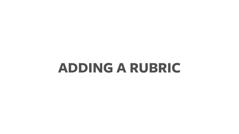 Thumbnail for Adding a Rubric