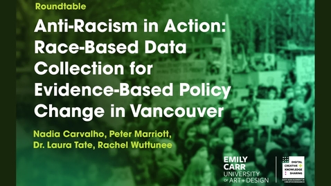 Thumbnail for Rountable, Anti-Racism in Action: Race-Based Data Collection for Evidence-Based Policy Change in Vancouver