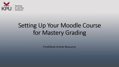 Thumbnail for Setting up Moodle course for mastery grading