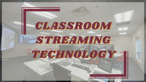 Thumbnail for Classroom Streaming Technology