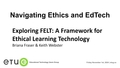 Entry thumbnail. Go to 7. Briana Fraser & Keith Webster | Exploring FELT: A Framework for Ethical Learning Technology (ETUG Fall 2024 Workshop) with duration: 31 minutes, 23 seconds