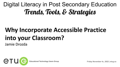 Thumbnail for 4. ETUG 2022: Jamie Drozda | Why Incorporate Accessible Practice into your Classroom?