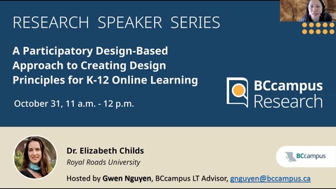 Thumbnail for Research Speaker Series – A Participatory Design-Based Approach to Creating Design Principles for K–12 Online Learning in Canada (Oct. 31, 2023)