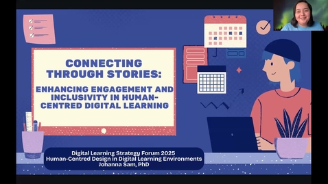 Thumbnail for 2025 DLS Forum Keynote | Connecting Through Stories: Enhancing Engagement and Inclusivity in Human-Centred Digital Learning | Johanna Sam, PhD