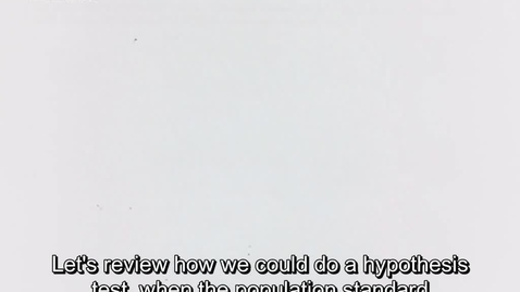 Thumbnail for Question 6.6  Hypothesis test when population standard deviation is unknown – p-value method