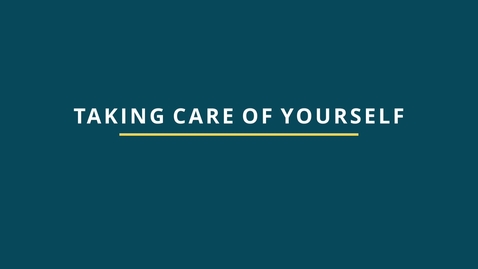 Thumbnail for 2: Safer Campuses for Everyone Training - Taking Care of Yourself