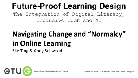 Thumbnail for 7. Elle Ting, Andy Sellwood | Navigating Change and “Normalcy” in Online Learning
