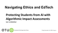 Entry thumbnail. Go to 6. Ian Linkletter | Protecting Students from AI with Algorithmic Impact Assessments (ETUG Fall 2024 Workshop) with duration: 26 minutes, 33 seconds