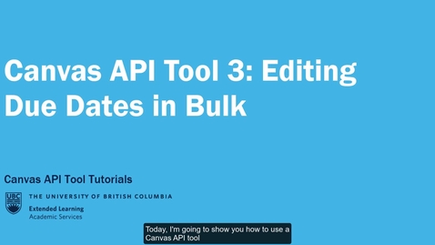 Thumbnail for Canvas API Tool 3: Editing due dates in bulk