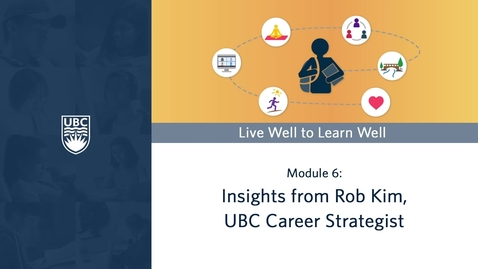 Thumbnail for UBC Academic Essentials: Live Well to Learn Well - Rob Kim Insights