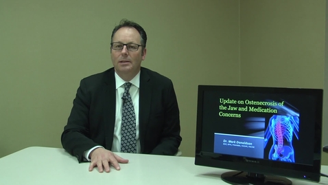 Thumbnail for Update on Osteonecrosis of the Jaw and Medication - Dr. Mark Donaldson