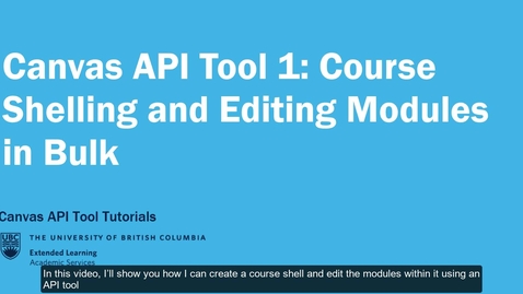 Thumbnail for Canvas API Tool 1: Course Shelling and Editing Modules in Bulk