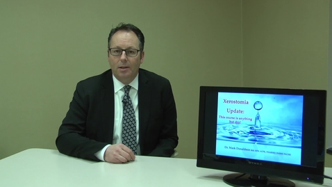 Thumbnail for Xerostomia Update - Dr. Mark Donaldson